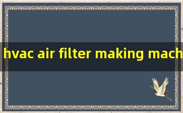 hvac air filter making machine exporter
